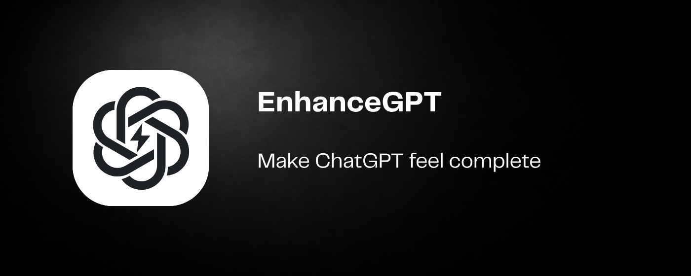 EnhanceGPT 0.1.0: A Small Extension for a Better ChatGPT Workflow